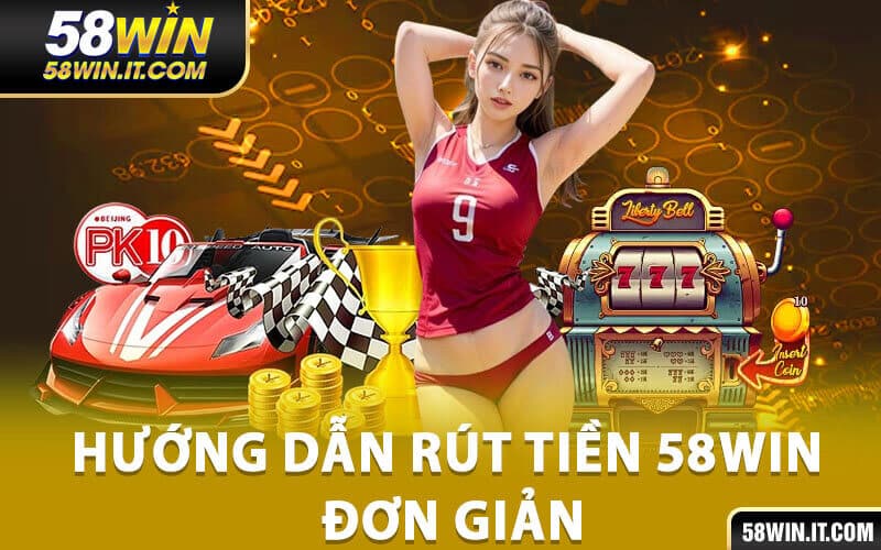 Rút tiền 58win